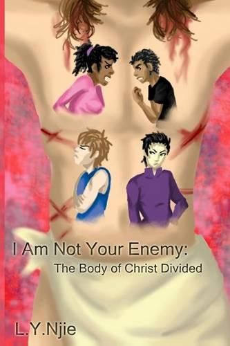 Cover image for I Am Not Your Enemy: The Body of Christ Divided