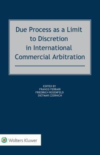 Cover image for Due Process as a Limit to Discretion in International Commercial Arbitration