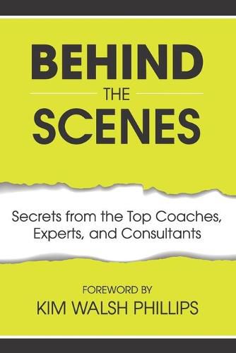 Cover image for Behind the Scenes: Secrets from the Top Coaches, Experts, and Consultants