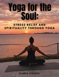 Cover image for Yoga for the Soul