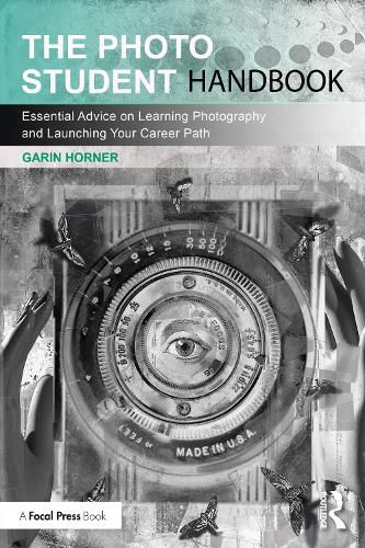 Cover image for The Photo Student Handbook: Essential Advice on Learning Photography and Launching Your Career Path