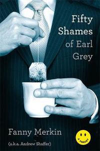 Cover image for Fifty Shames of Earl Grey: A Parody