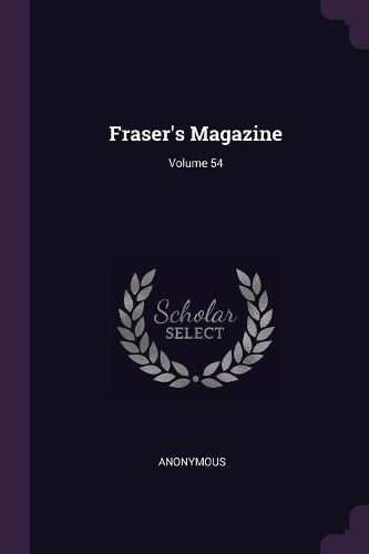 Cover image for Fraser's Magazine; Volume 54