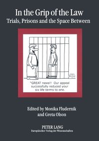 Cover image for In the Grip of the Law: Trials, Prisons and the Space Between