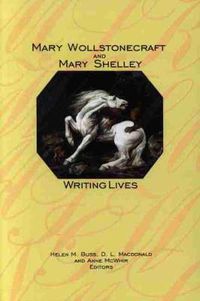 Cover image for Mary Wollstonecraft and Mary Shelley: Writing Lives