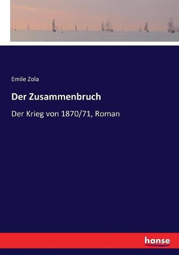 Cover image for Der Zusammenbruch: Der Krieg von 1870/71, Roman