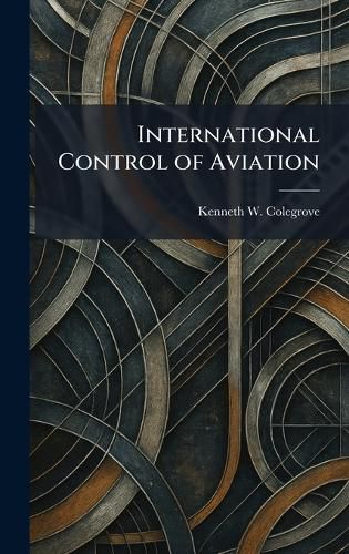 Cover image for International Control of Aviation