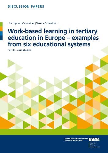 Cover image for Work-based learning in tertiary education in Europe - examples from six educational systems: Part II - case studies