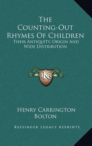 The Counting-Out Rhymes of Children: Their Antiquity, Origin and Wide Distribution