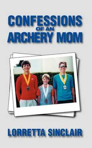 Cover image for Confessions of an Archery Mom