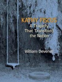 Cover image for Kathy Fiscus: A Tragedy That Transfixed the Nation