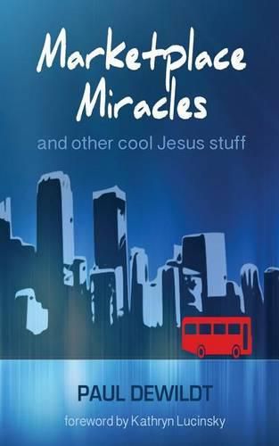 Cover image for Marketplace Miracles: And Other Cool Jesus Stuff