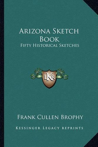 Cover image for Arizona Sketch Book: Fifty Historical Sketches