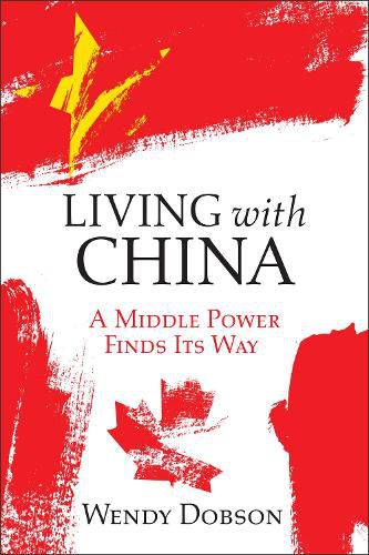 Cover image for Living with China: A Middle Power Finds Its Way