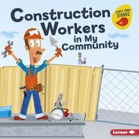 Cover image for Construction Workers in My Community