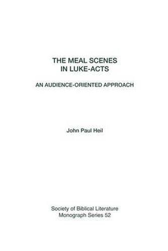 The Meal Scenes in Luke-Acts: An Audience-Oriented Approach