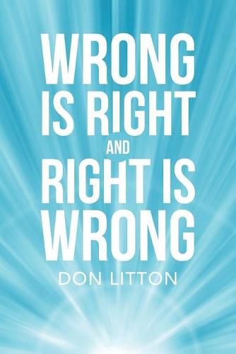 Cover image for Wrong Is Right and Right Is Wrong
