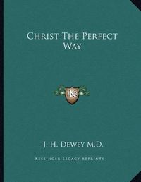 Cover image for Christ the Perfect Way