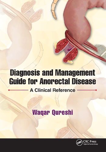 Cover image for Diagnosis and Management Guide for Anorectal Disease: A Clinical Reference