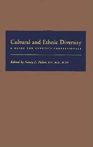 Cover image for Cultural and Ethnic Diversity: A Guide for Genetics Professionals