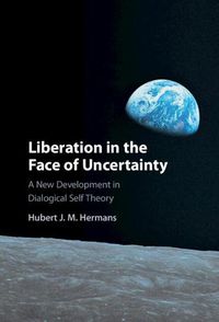 Cover image for Liberation in the Face of Uncertainty: A New Development in Dialogical Self Theory