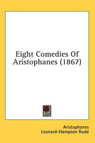 Cover image for Eight Comedies of Aristophanes (1867)