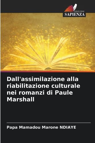 Cover image for Dall'assimilazione alla riabilitazione culturale nei romanzi di Paule Marshall