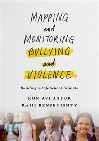 Cover image for Mapping and Monitoring Bullying and Violence: Building a Safe School Climate