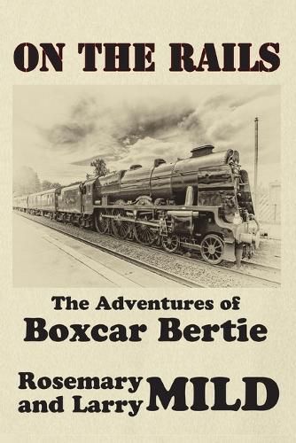 On the Rails, The Adventures of Boxcar Bertie