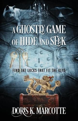 Cover image for A Ghostly Game of Hide and Seek: Find the Locks That Fit the Keys