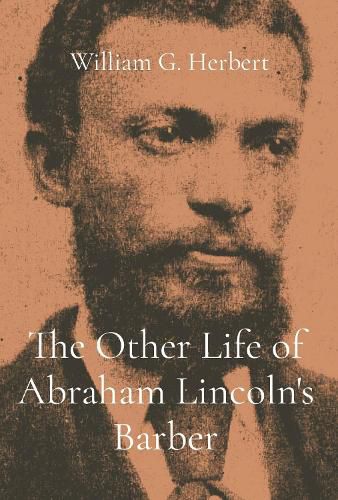 Cover image for The Other Life of Abraham Lincoln's Barber
