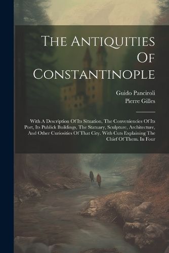 Cover image for The Antiquities Of Constantinople