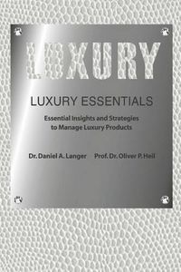 Cover image for Luxury Essentials: Essential Insights and Strategies to Manage Luxury Products