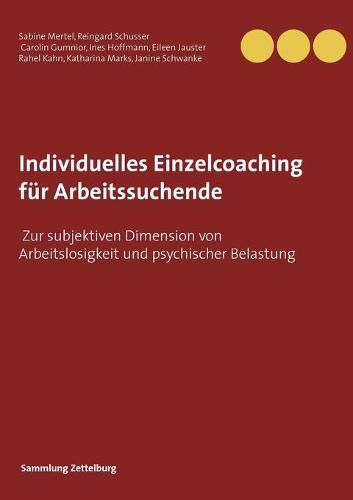 Cover image for Individuelles Einzelcoaching fur Arbeitssuchende: Zur subjektiven Dimension von Arbeitslosigkeit und psychischer Belastung