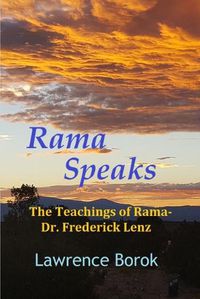 Cover image for Rama Speaks: The Teachings of Rama-Dr. Frederick Lenz