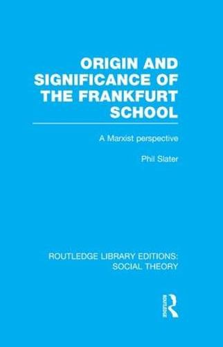 Cover image for Origin and Significance of the Frankfurt School: A Marxist perspective