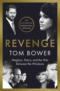 Cover image for Revenge: Meghan, Harry, and the War Between the Windsors