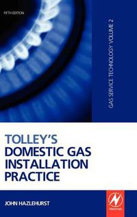 Cover image for Tolley's Domestic Gas Installation Practice