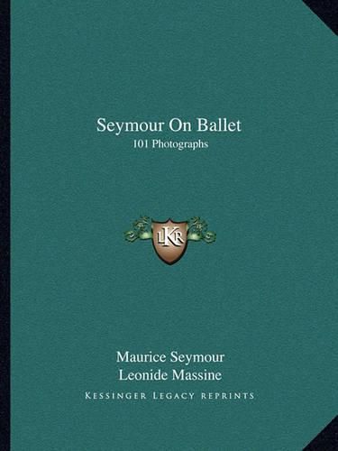 Cover image for Seymour on Ballet: 101 Photographs