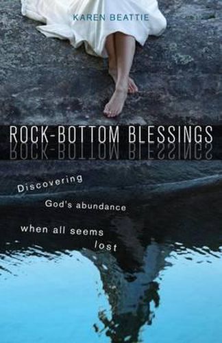 Cover image for Rock-Bottom Blessings: Discovering God's Abundance When All Seems Lost