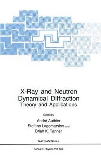 Cover image for X-Ray and Neutron Dynamical Diffraction: Theory and Applications