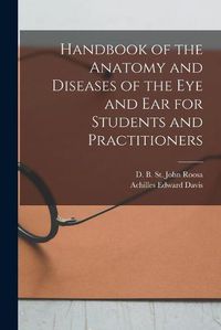 Cover image for Handbook of the Anatomy and Diseases of the Eye and Ear for Students and Practitioners