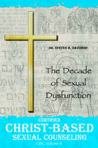 Certified Christ-based Sexual Counseling: The Decade of Sexual Dysfunction