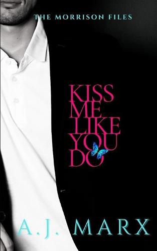 Cover image for Kiss Me Like You Do: The Morrison Files book 2