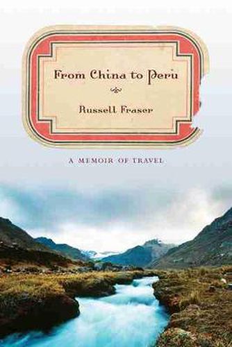 Cover image for From China to Peru: A Memoir of Travel