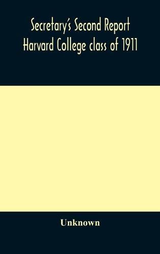 Cover image for Secretary's Second Report; Harvard College class of 1911