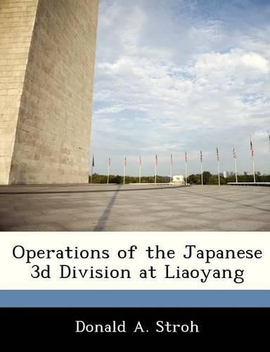 Cover image for Operations of the Japanese 3D Division at Liaoyang