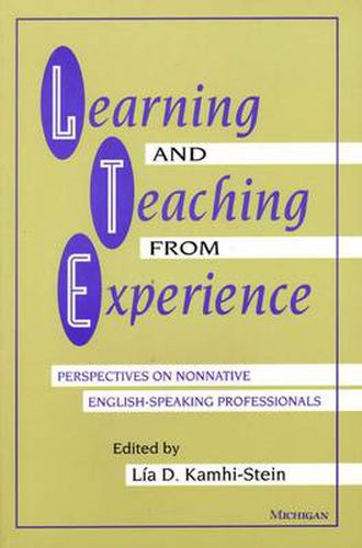 Cover image for Learning and Teaching from Experience: Perspectives on Nonnative English-speaking Professionals