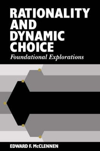 Cover image for Rationality and Dynamic Choice: Foundational Explorations