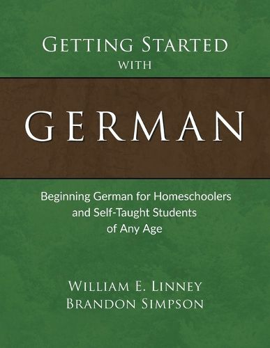 Cover image for Getting Started with German: Beginning German for Homeschoolers and Self-Taught Students of Any Age